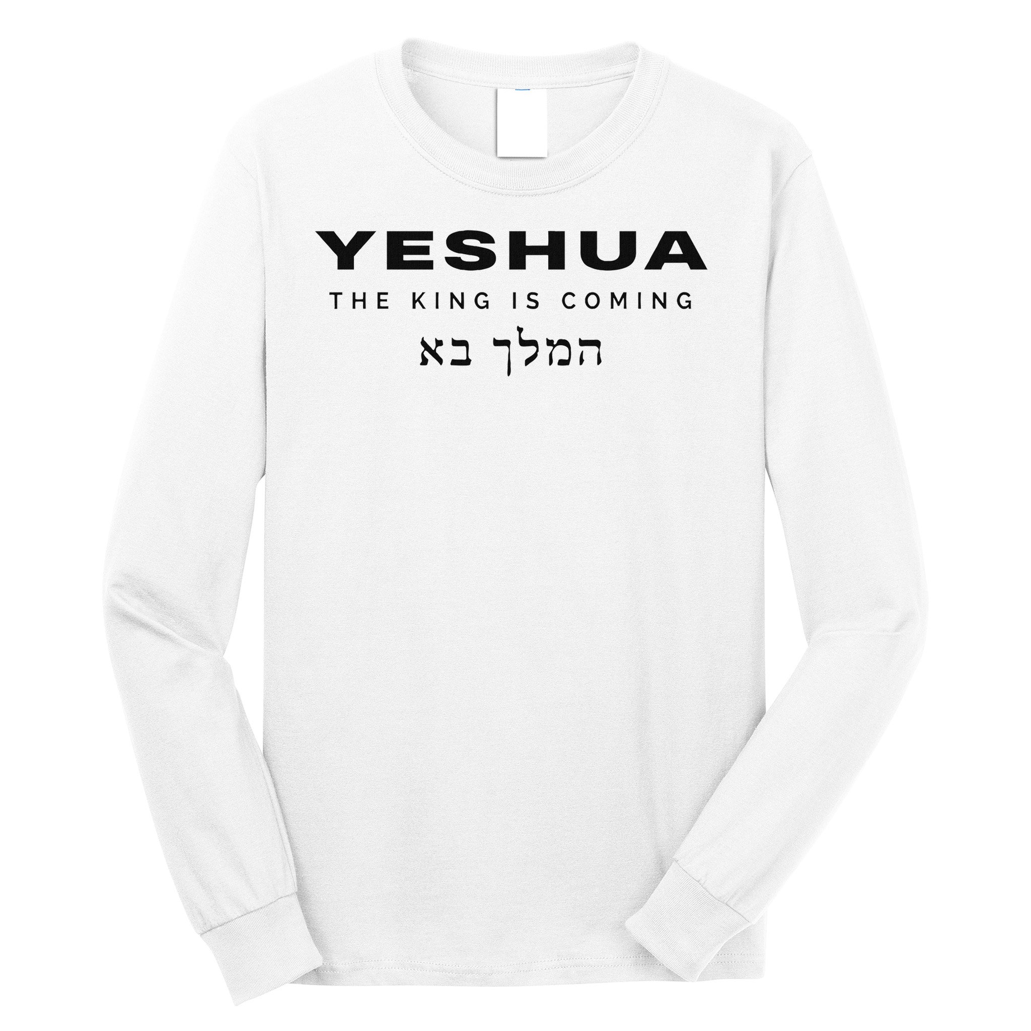 Yeshua The King Is Coming Long Sleeve Shirt