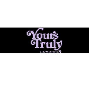 Yours Truly Lady Whistledown Bumper Sticker