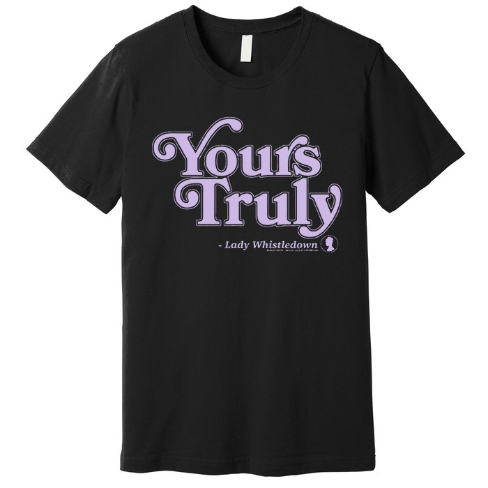 Yours Truly Lady Whistledown Premium T-Shirt