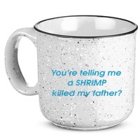 You’Re Telling Me A Shrimp Killed My Father 15oz Campfire Ceramic Mug
