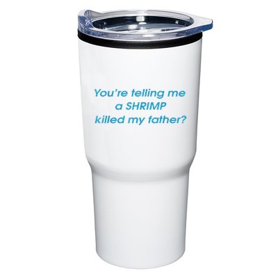 You’Re Telling Me A Shrimp Killed My Father Tumbler