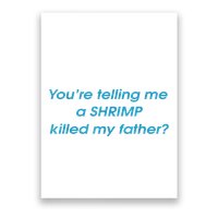 You’Re Telling Me A Shrimp Killed My Father Poster