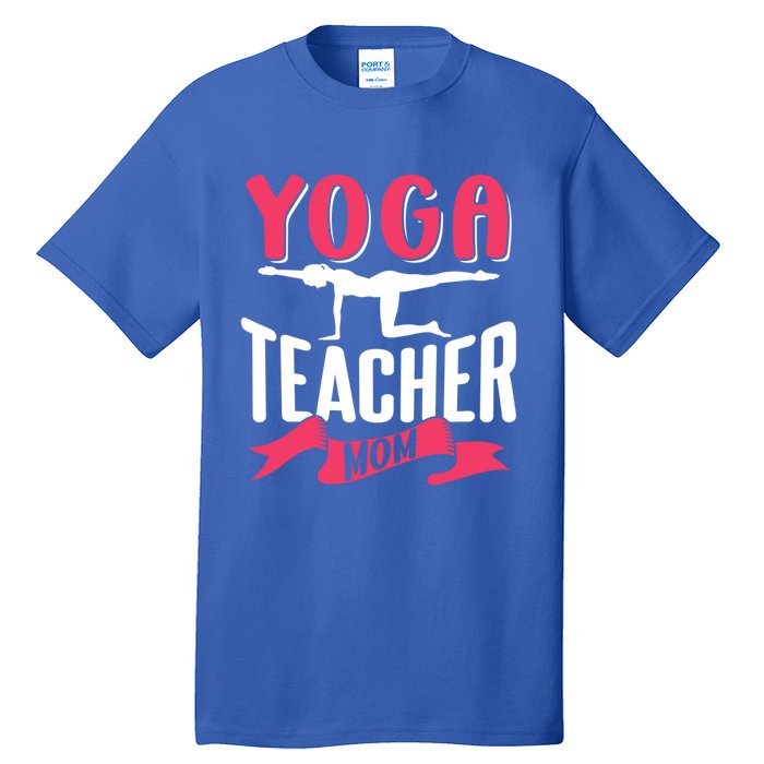 Yoga Teacher Mom Mother Hobby Mommy Mama Mothers Day Gift Tall T-Shirt