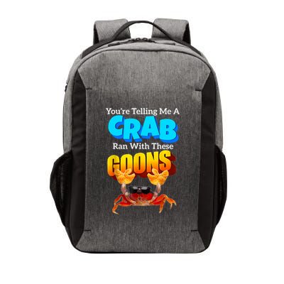 YouRe Telling Me A Crab Ran With These Goons Funny Crab Vector Backpack