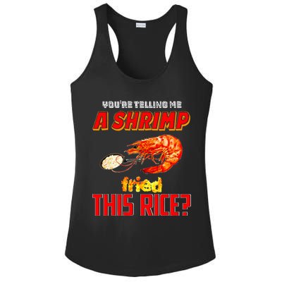 YouRe Telling Me A Shrimp Fried This Rice Ladies PosiCharge Competitor Racerback Tank
