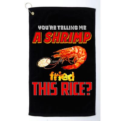 YouRe Telling Me A Shrimp Fried This Rice Golf Towel