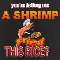 You’Re Telling Me A Shrimp Fried This Rice? Funny Dank Meme 15oz Campfire Ceramic Mug