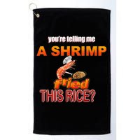 You’Re Telling Me A Shrimp Fried This Rice? Funny Dank Meme Golf Towel