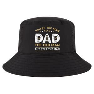 You’Re The Man Dad The Old Man But Still The Man Father Day Cool Comfort Performance Bucket Hat