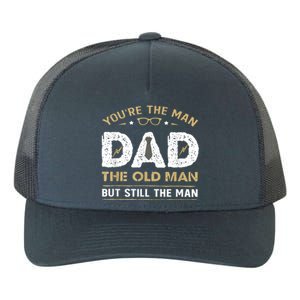 You’Re The Man Dad The Old Man But Still The Man Father Day Yupoong Adult 5-Panel Trucker Hat