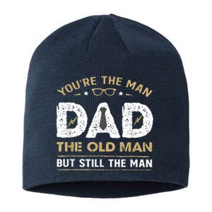 You’Re The Man Dad The Old Man But Still The Man Father Day Sustainable Beanie