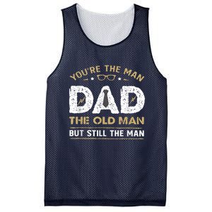 You’Re The Man Dad The Old Man But Still The Man Father Day Mesh Reversible Basketball Jersey Tank