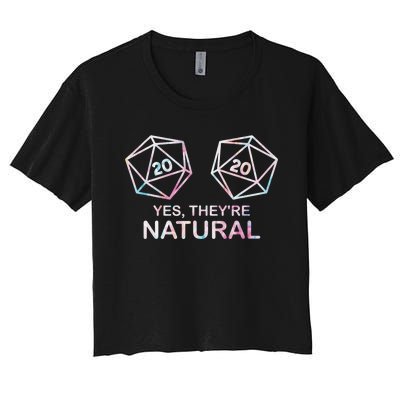 Yes TheyRe Natural 20 D20 Dice Funny Rpg Gamer & Women Women's Crop Top Tee