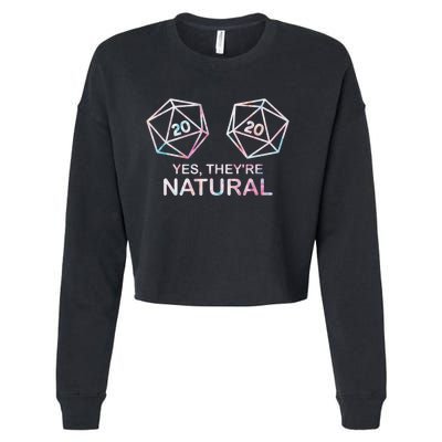 Yes TheyRe Natural 20 D20 Dice Funny Rpg Gamer & Women Cropped Pullover Crew