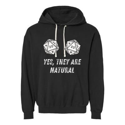 Yes TheyRe Natural D20 20 Dice Funny Rpg Board Gamer Humor Garment-Dyed Fleece Hoodie