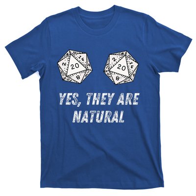 Yes TheyRe Natural D20 20 Dice Funny Rpg Board Gamer Humor T-Shirt