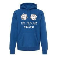 Yes TheyRe Natural D20 20 Dice Funny Rpg Board Gamer Humor Premium Hoodie