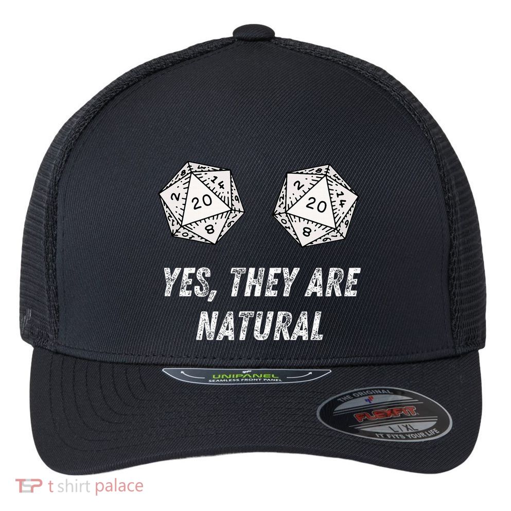 Yes TheyRe Natural D20 20 Dice Funny Rpg Board Gamer Humor Flexfit Unipanel Trucker Cap