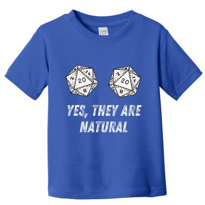 Yes TheyRe Natural D20 20 Dice Funny Rpg Board Gamer Humor Toddler T-Shirt