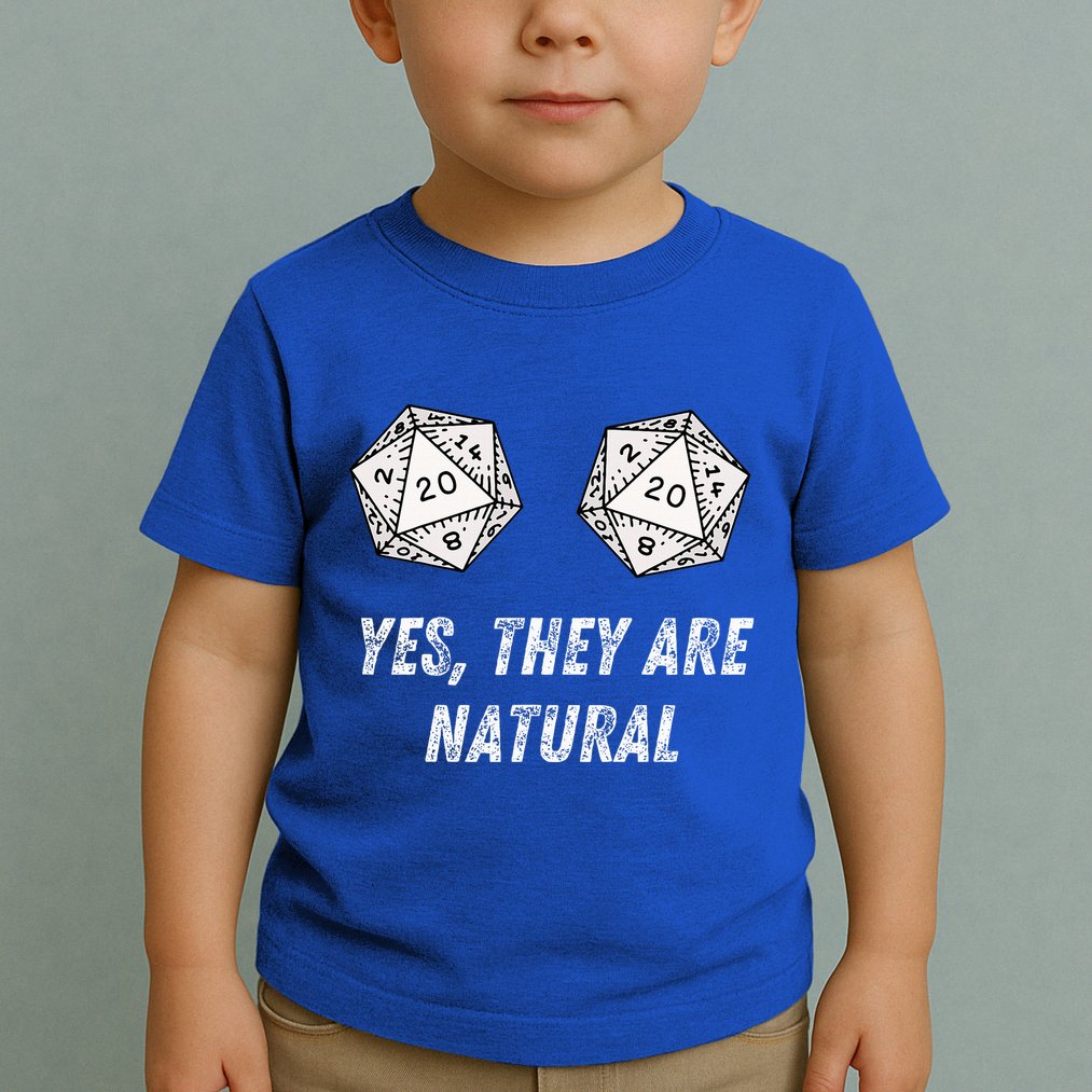 Yes TheyRe Natural D20 20 Dice Funny Rpg Board Gamer Humor Toddler T-Shirt