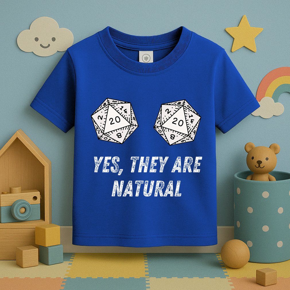 Yes TheyRe Natural D20 20 Dice Funny Rpg Board Gamer Humor Toddler T-Shirt