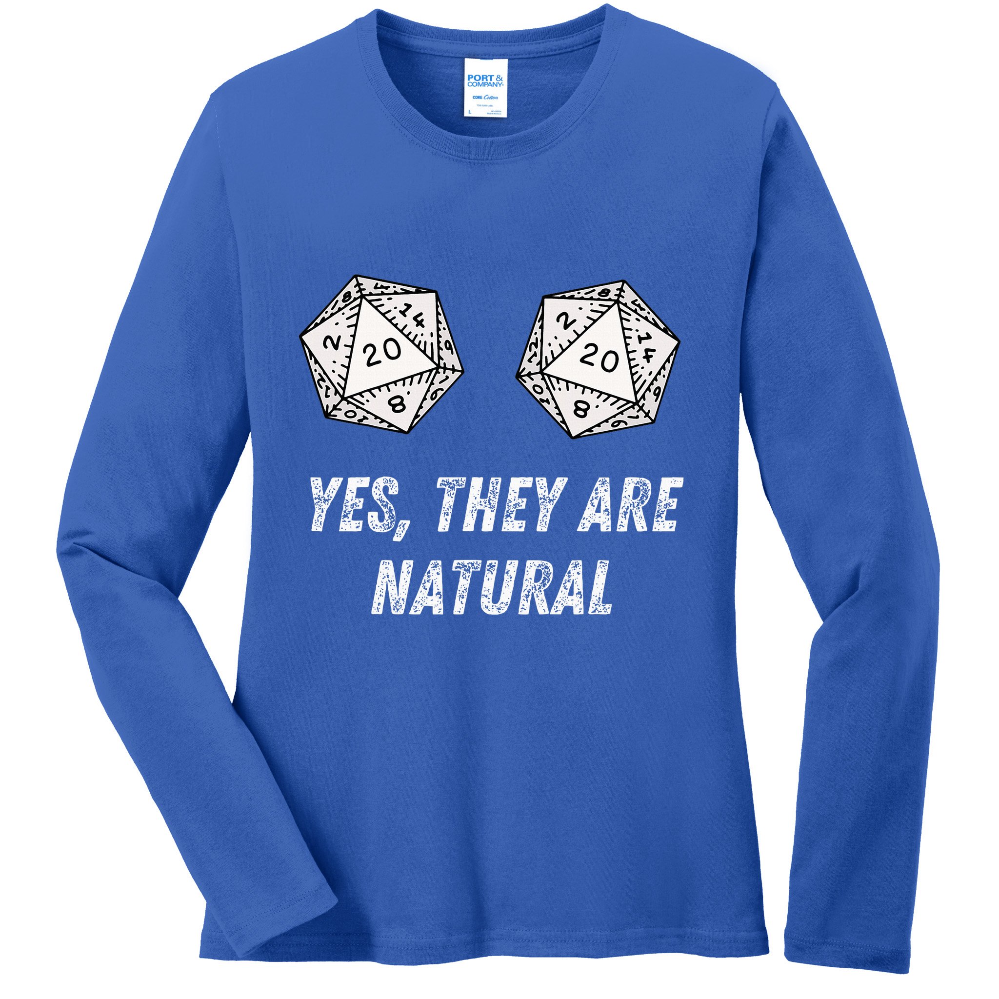 Yes TheyRe Natural D20 20 Dice Funny Rpg Board Gamer Humor Ladies Long Sleeve Shirt
