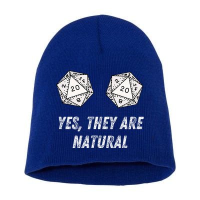 Yes TheyRe Natural D20 20 Dice Funny Rpg Board Gamer Humor Short Acrylic Beanie