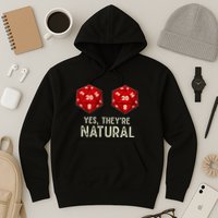Yes They're Natural D20 Dice Funny Hoodie
