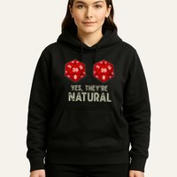 Yes They're Natural D20 Dice Funny Hoodie
