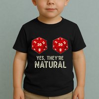 Yes They're Natural D20 Dice Funny Toddler T-Shirt