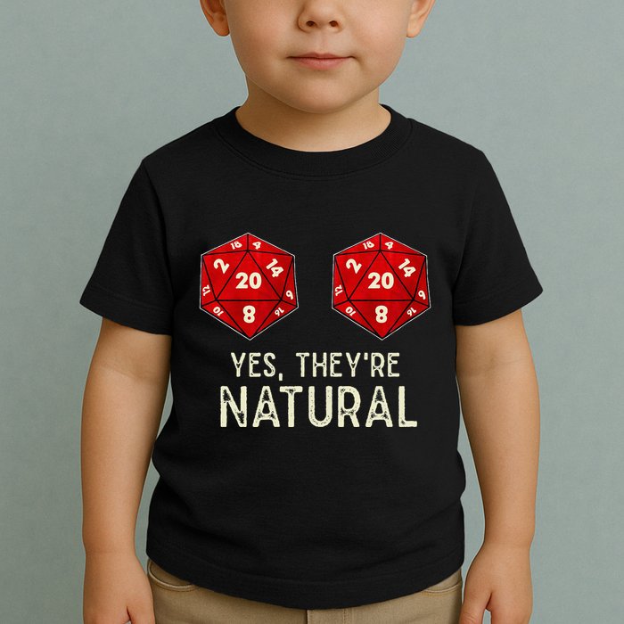 Yes They're Natural D20 Dice Funny Toddler T-Shirt
