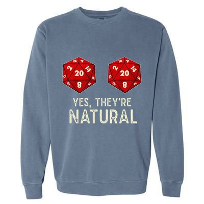 Yes They're Natural D20 Dice Funny Garment-Dyed Sweatshirt