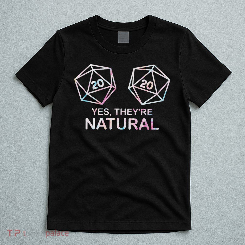 Yes, They're Natural 20 D20 Dice Funny Rpg Gamer T-Shirt