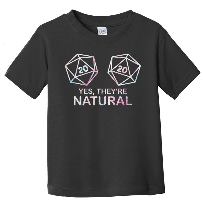 Yes, They're Natural 20 D20 Dice Funny Rpg Gamer Toddler T-Shirt