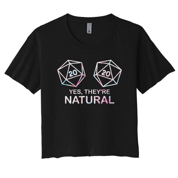 Yes, They're Natural 20 D20 Dice Funny Rpg Gamer Women's Crop Top Tee