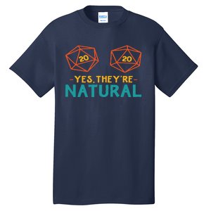 Yes TheyRe Natural 20 D20 Dice Funny Rpg Gamer Tall T-Shirt