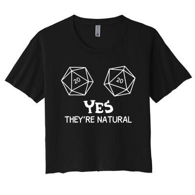 Yes, They're Natural D20 Dice Funny PRG Gamer Women's Crop Top Tee