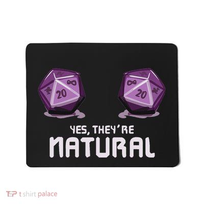Yes TheyRe Natural Dungeon Gamer Dice Board Dragon Player Mousepad