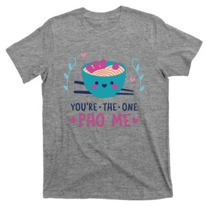 You're The One Pho Me T-Shirt