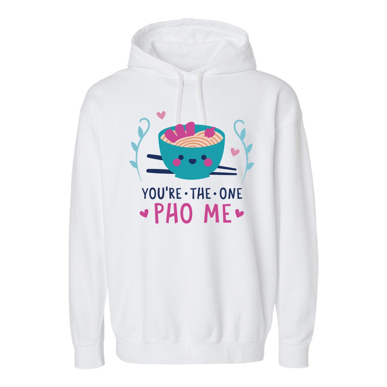 You're The One Pho Me Garment-Dyed Fleece Hoodie