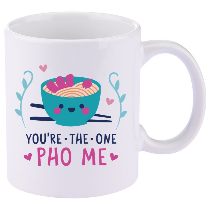You're The One Pho Me 11oz C Handle Ceramic Mug