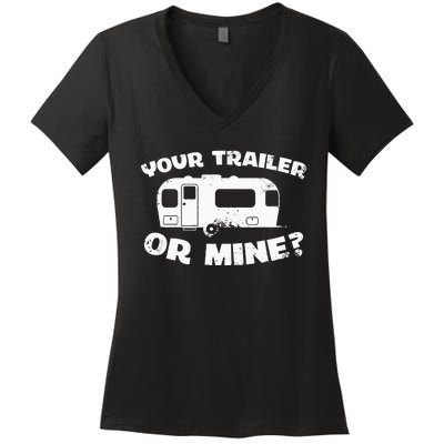 Your Trailer Or Mine Funny Redneck Mobile Home Park America Women's V-Neck T-Shirt