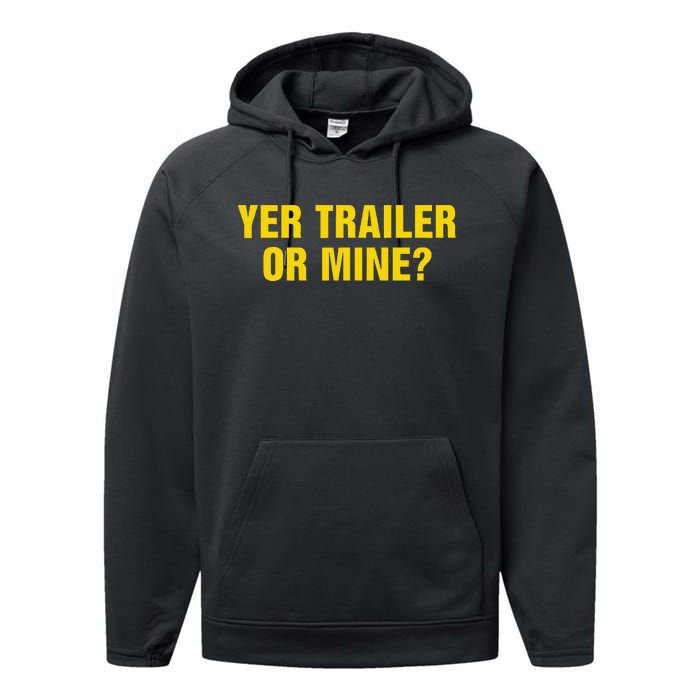 Yer Trailer Or Mine Performance Fleece Hoodie