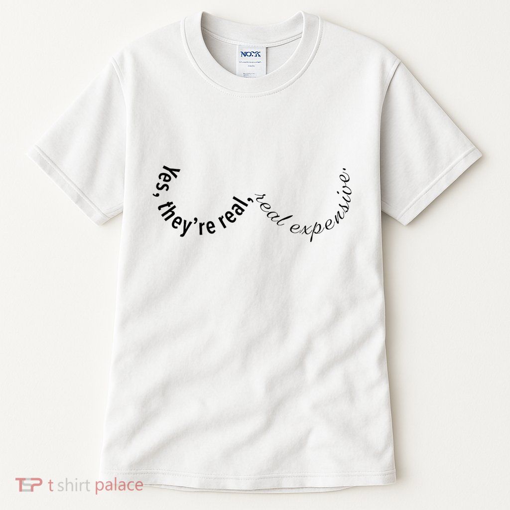 Yes They're Real  Tall T-Shirt
