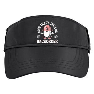 Yeah ThatS Still On Backorder Pharmacy Tech Pharmacist Adult Drive Performance Visor