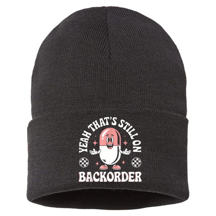 Yeah ThatS Still On Backorder Pharmacy Tech Pharmacist Sustainable Knit Beanie