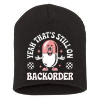 Yeah ThatS Still On Backorder Pharmacy Tech Pharmacist Short Acrylic Beanie