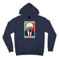 Youre The Sucker Youre The Loser Trump Biden Debate 2024 Tall Hoodie