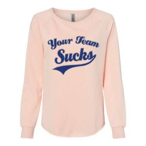 Your Team Sucks Baseball Softball Football Basketball Womens California Wash Sweatshirt