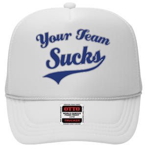 Your Team Sucks Baseball Softball Football Basketball High Crown Mesh Back Trucker Hat